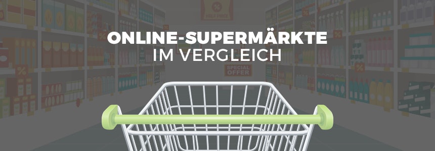 Lebensmittel online bestellen OnlineSupermärkte im Vergleich