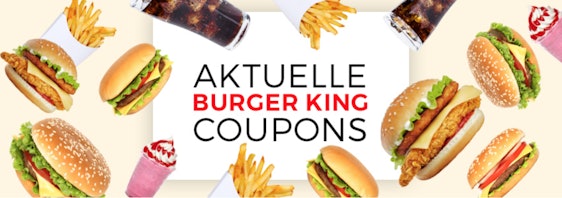 47 neue Burger King Gutscheine als PDF » | bis 16. September 2022 🍔